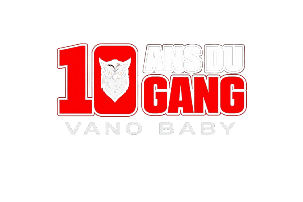 10 Ans du Gang — Vano Baby